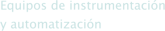 Equipos de instrumentaci�n y automatizaci�n